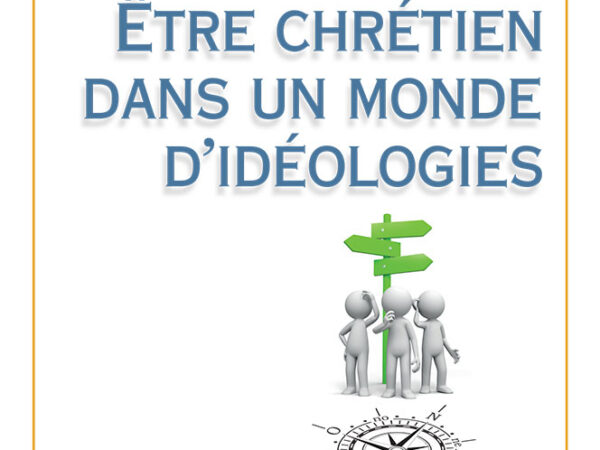 Être chrétien dans un monde d'idéologies